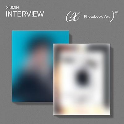 Xiumin Interview X: 2nd Mini Album (Photobook Ver.)(ランダムバージョン) CD | 