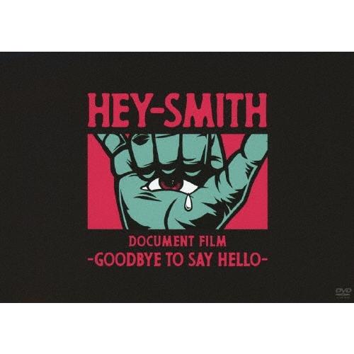 HEY-SMITH HEY-SMITH Document Film -Goodbye To Say Hello-＜通常盤＞ DVD | 