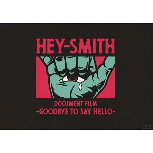 HEY-SMITH HEY-SMITH Document Film -Goodbye To Say Hello-＜通常盤＞ Blu-ray Disc | 
