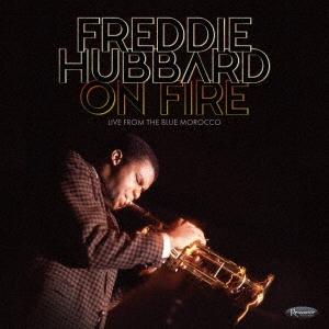 Freddie Hubbard オン・ファイアー:ライヴ・フロム・ブルー・モロッコ CD | 
