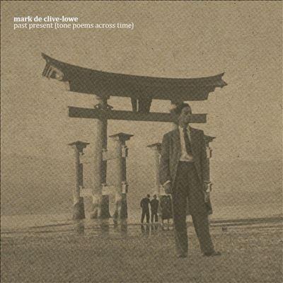 Mark De Clive-Lowe Past Present?(Tone Poems Across Time) LP | 