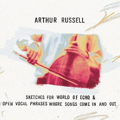 Arthur Russell Sketches For World of Echo & Open Vocal Phrases, Where Songs Come in And Out CD | 
