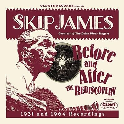 Skip James ビフォア・アンド・アフター・ザ・リディスカバリー : 1931 & 1964 レコーディングス CD | 