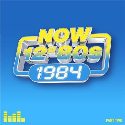 Various Artists Now 12 Inch 80s: 1984 - Part 2 CD | 