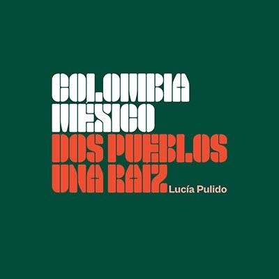 Lucia Pulido Colombia Mexico, Dos Pueblos, Una Raiz LP | 