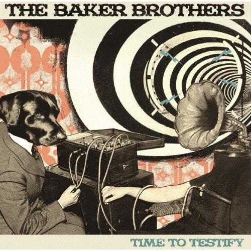 The Baker Brothers タイム・トゥ・テスティファイ CD | 