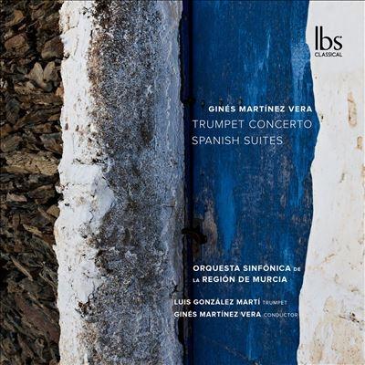 ルイス・ゴンサレス・マルティ ベラ: トランペット協奏曲、スペイン組曲 CD | 