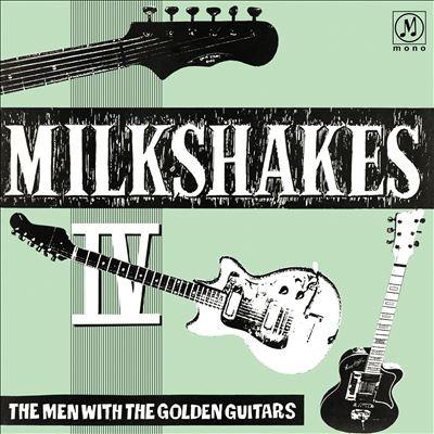 The Milkshakes Milkshakes IV: The Men With The Golden Guitars LP | 