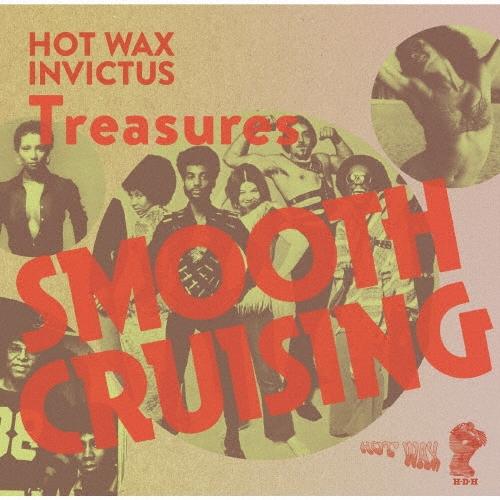 Various Artists SMOOTH CRUISING - HOT WAX & INVICTUS TREASURES＜限定価格盤＞ CD | 