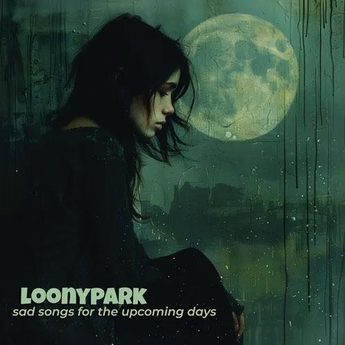 Loonypark Sad Songs For The Upcoming Days CD | 