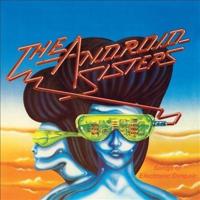 Android Sisters Songs Of Electronic Despair LP | 