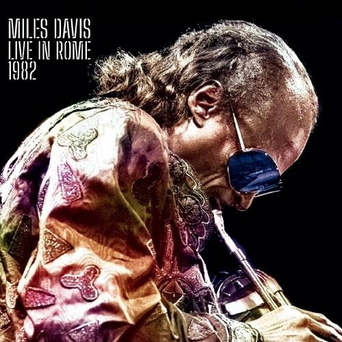 Miles Davis Live In Rome 1982＜初回限定盤＞ CD ※特典あり | 