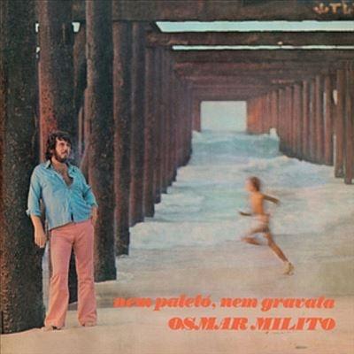 Osmar Milito Nem Paleto. Nem Gravata 1973 (Limited Gatefold Edition)＜限定盤＞ LP | 