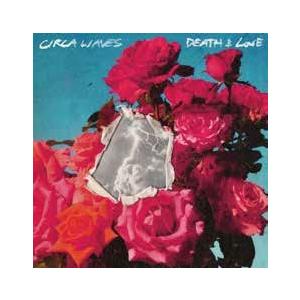 Circa Waves Death & Love LP | 