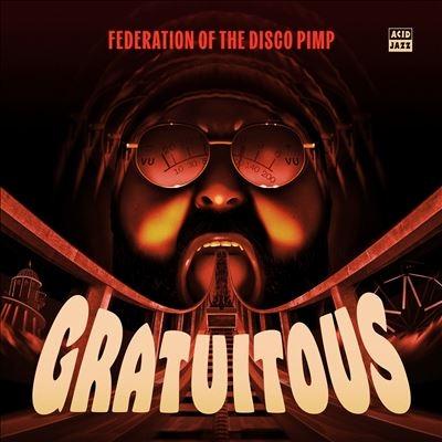 Federation Of The Disco Pimp Gratuitous LP | 