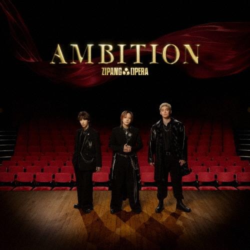 ZIPANG OPERA Ambition ［CD+Blu-ray Disc+ブロマイドB］＜通常盤＞ CD | 