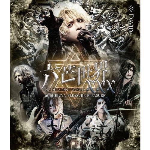 David 六芒世界 -THE DECADENT WORLDxxx-at SHIBUYA PLEASURE ［Blu