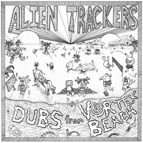 Alien Trackers Dubs From Vortex Beach＜限定プレス盤＞ LP | 