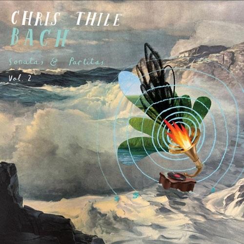 Chris Thile J.S.バッハ: ソナタとパルティ―タ Vol.2＜限定盤＞ LP | 