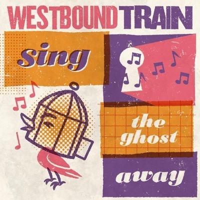 Westbound Train Sing The Ghost Away CD | 