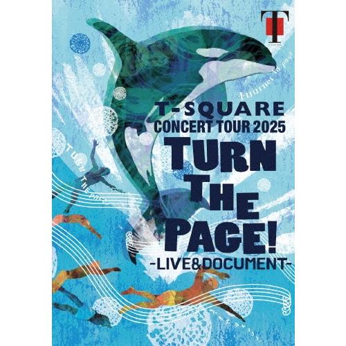 T-SQUARE T-SQUARE CONCERT TOUR 2025 ""TURN THE PAGE!"" - LIVE & DOCUMENT - DVD | 
