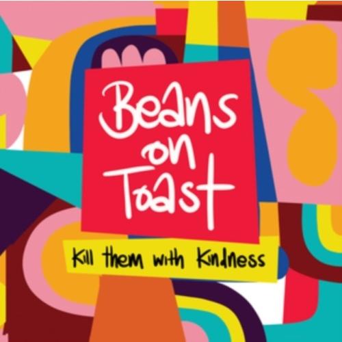 Beans On Toast Kill Them With Kindness CD | 