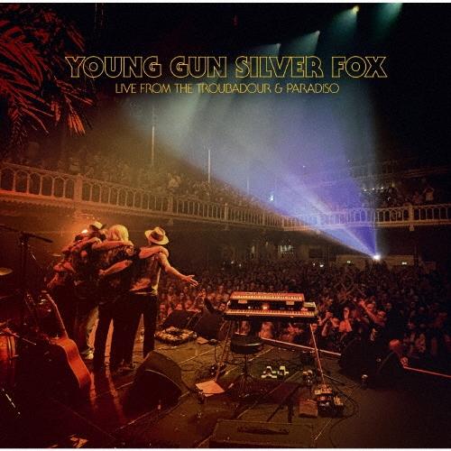 Young Gun Silver Fox ライヴ・フロム・ザ・トルバドゥール・アンド・パラディーゾ＜初回生産限定盤＞ CD | 