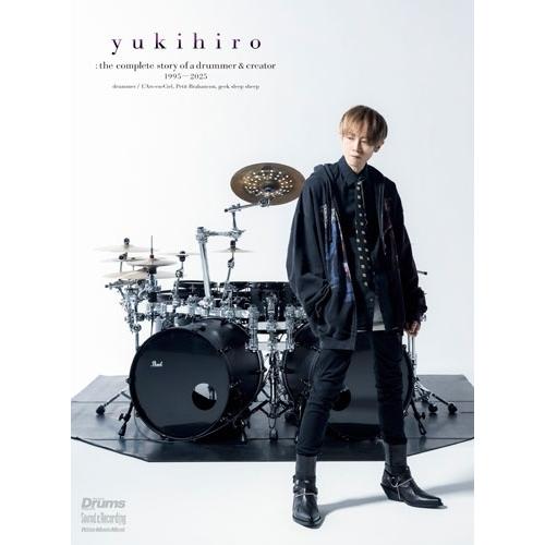 yukihiro (L'Arc-en-Ciel) yukihiro:the complete story of a drummer