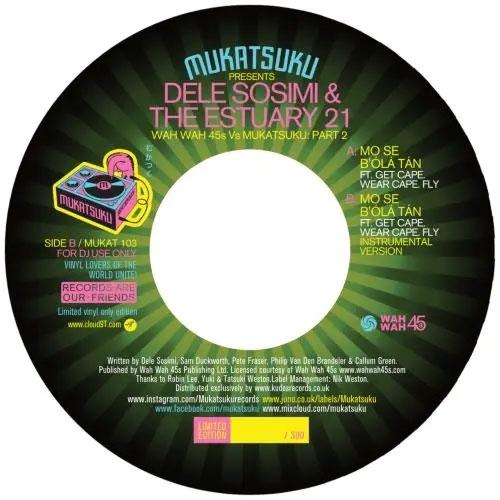 Dele Sosimi & The Estuary 21 Mo Se B'Ola Tan (Feat. Get Cape. Wear Cape. Fly) 7inch Single | 