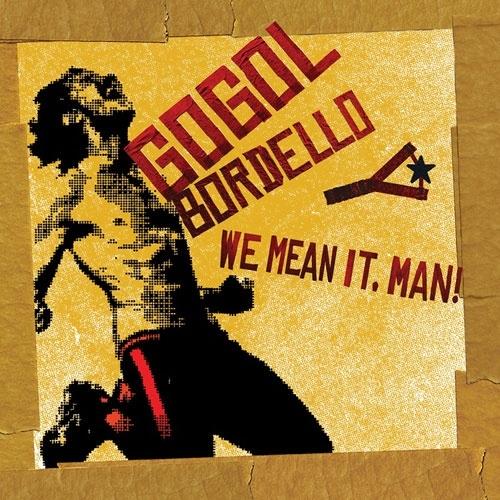 Gogol Bordello We Mean It, Man! CD | 