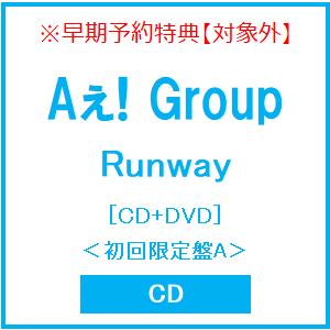 Aぇ! group Runway ［CD+DVD］＜初回限定盤A＞ CD ※特典あり |  | 01