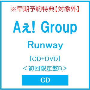 Aぇ! group Runway ［CD+DVD］＜初回限定盤B＞ CD ※特典あり |  | 01