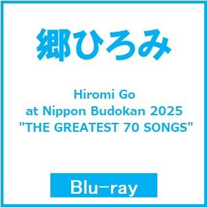 郷ひろみ Hiromi Go at Nippon Budokan 2025 ""THE GREATEST 70 SONGS"" Blu-ray Disc ※特典あり | 