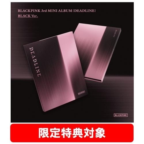 BLACKPINK BLACKPINK 3rd MINI ALBUM [DEADLINE] (BLACK Ver.)＜限定盤＞ CD ※特典あり | 