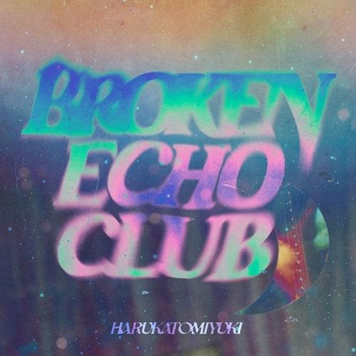 ハルカトミユキ / BROKEN ECHO CLUB 会場限定CD ハルカトミユキ BROKEN ECHO CLUB＜タワーレコード限定/初回生産限定盤