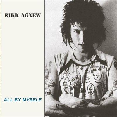 Rikk Agnew All By Myself LP | 