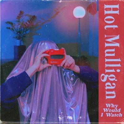 Hot Mulligan Why Would I Watch＜Copper Ruby Vinyl＞ LP | 
