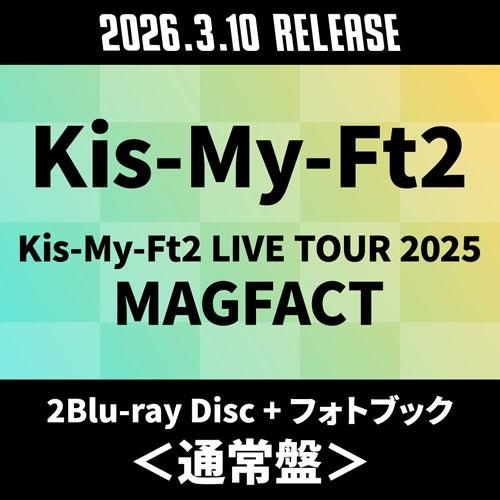 Kis-My-Ft2 Kis-My-Ft2 LIVE TOUR 2025 MAGFACT ［2Blu-ray Disc+フォトブック］＜通常盤＞ Blu-ray Disc ※特典あり | 