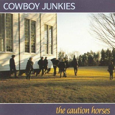 Cowboy Junkies The Caution Horses LP | 