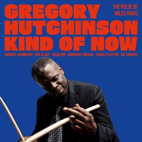 Gregory Hutchinson Kind Of Now - The Pulse Of Miles Davis LP | 