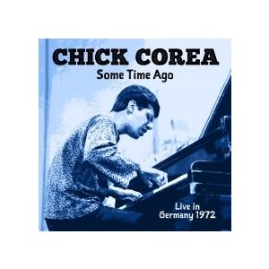 Chick Corea Some Time Ago: Live In Germany 1972 CD | 