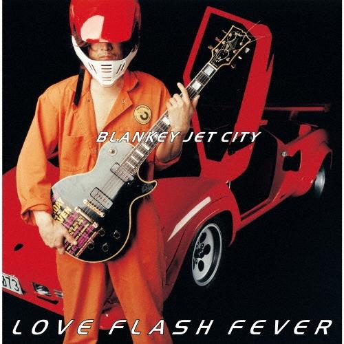 BLANKEY JET CITY LOVE FLASH FEVER SHM-CD ※特典あり | 