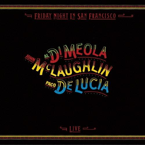Al Di Meola フライデイ・ナイト・イン・サンフランシスコ スーパー・ギター・トリオ・ライヴ!＜完全生産限定盤＞ SACD Hybrid | 