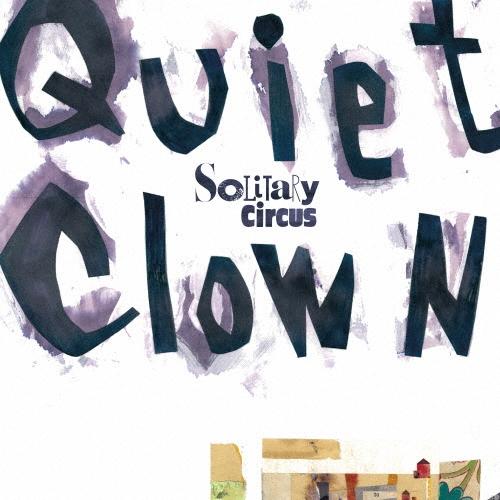Solitary Circus Quiet Clown CD ※特典あり | 
