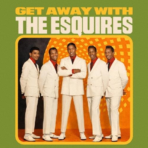 The Esquires (Soul) ゲット・アウェイ・ウィズ・ザ・エスクワイアーズ CD | 