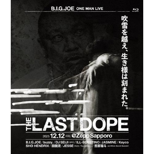 B.I.G. JOE One Man Live ""THE LAST DOPE"" at Zepp Sapporo＜完全生産限定盤＞ Blu-ray Disc | 