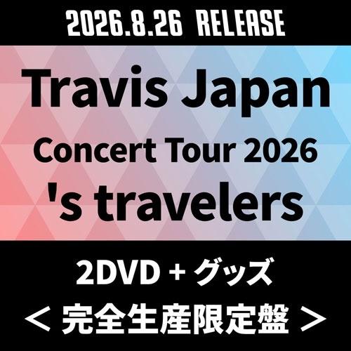 Travis Japan Concert Tour 2026 's travelers ［2DVD+フォト