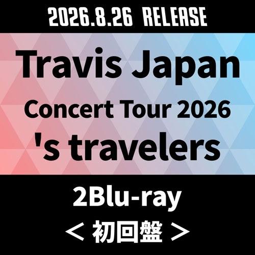 Travis Japan Travis Japan Concert Tour 2026 's travelers ［2Blu-ray Disc+フォトブックレット］＜初回盤＞ Blu-ray Disc ※特典あり | 