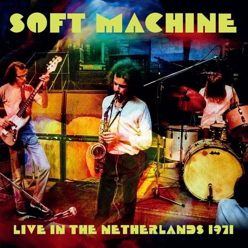 Soft Machine Live In The Netherlands 1971＜初回限定盤＞ CD