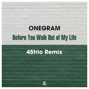 ONEGRAM Before You Walk Out Of My Life (45trio Remix)＜初回完全限定盤＞ 7inch Single | 